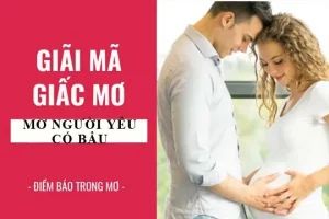 Mơ Thấy Người Yêu Có Thai