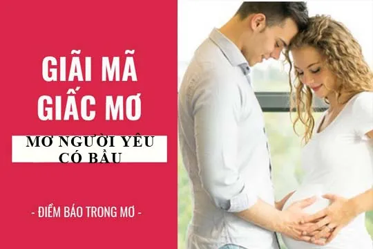 Mơ Thấy Người Yêu Có Thai
