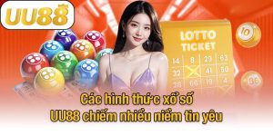 Xổ số trực tuyến UU88 - Cơ hội trúng thưởng mỗi giờ